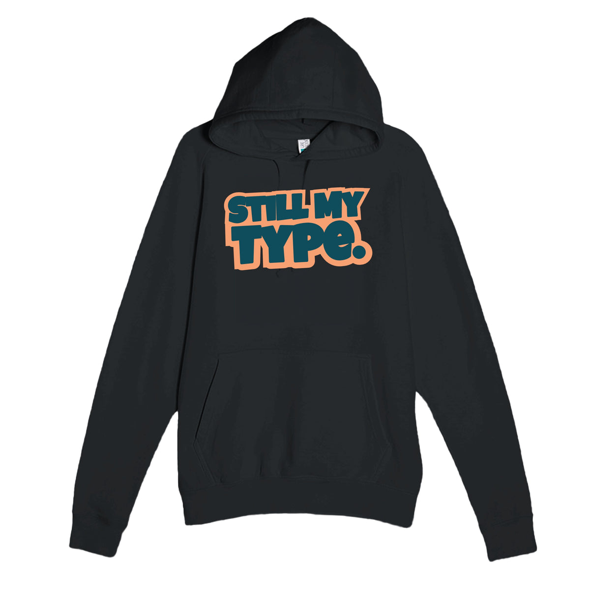 Still My Type — funny black unisex hoodie