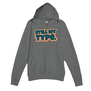 Still My Type — funny graphite heather unisex hoodie