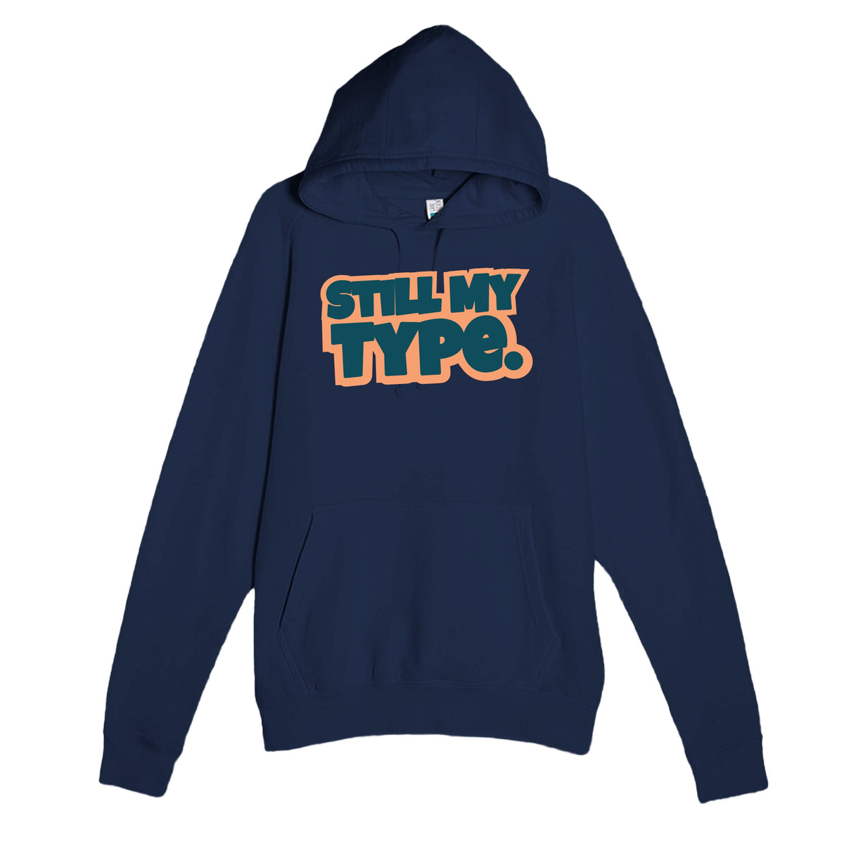 Still My Type — funny navy unisex hoodie