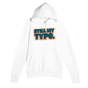 Still My Type — funny white unisex hoodie