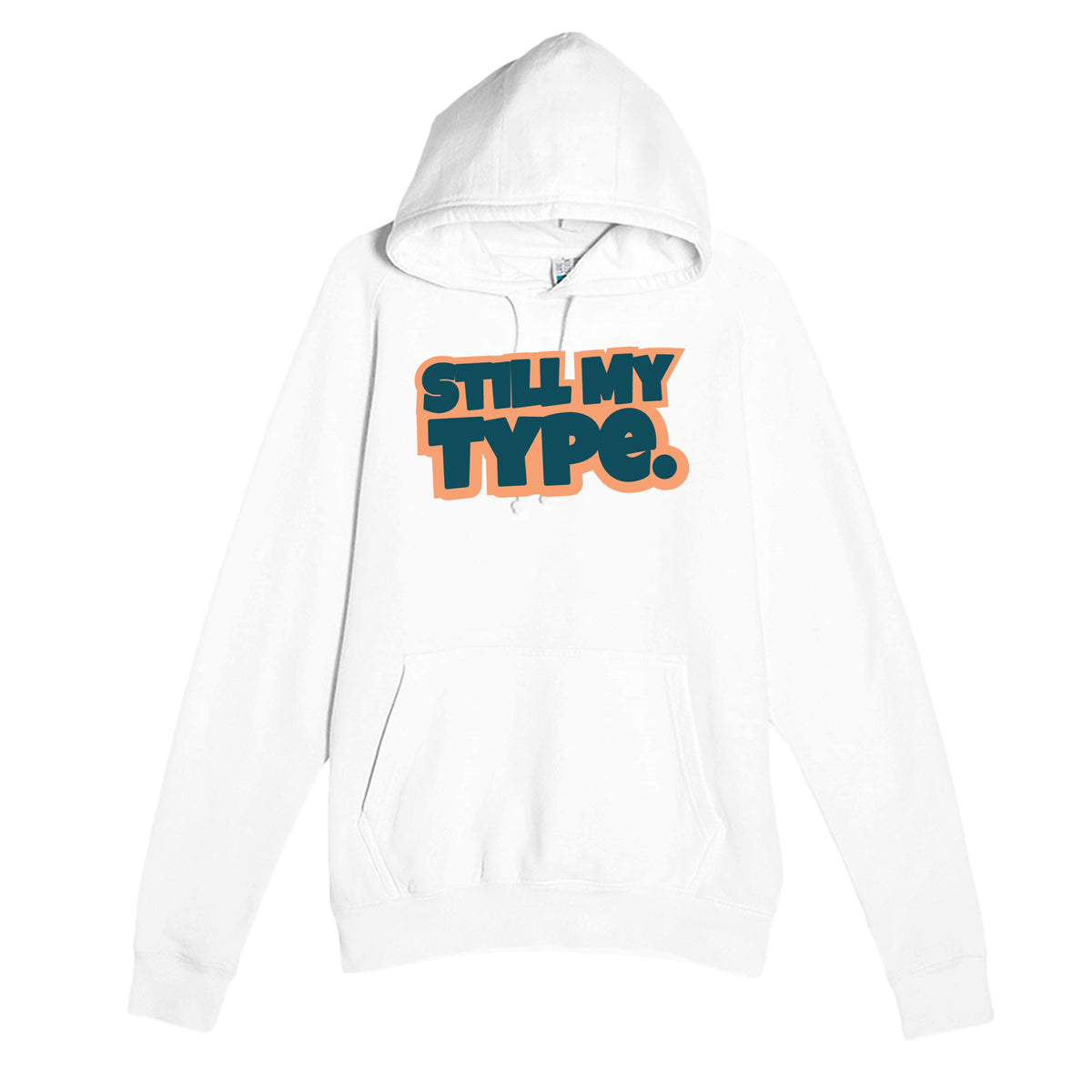 Still My Type — funny white unisex hoodie