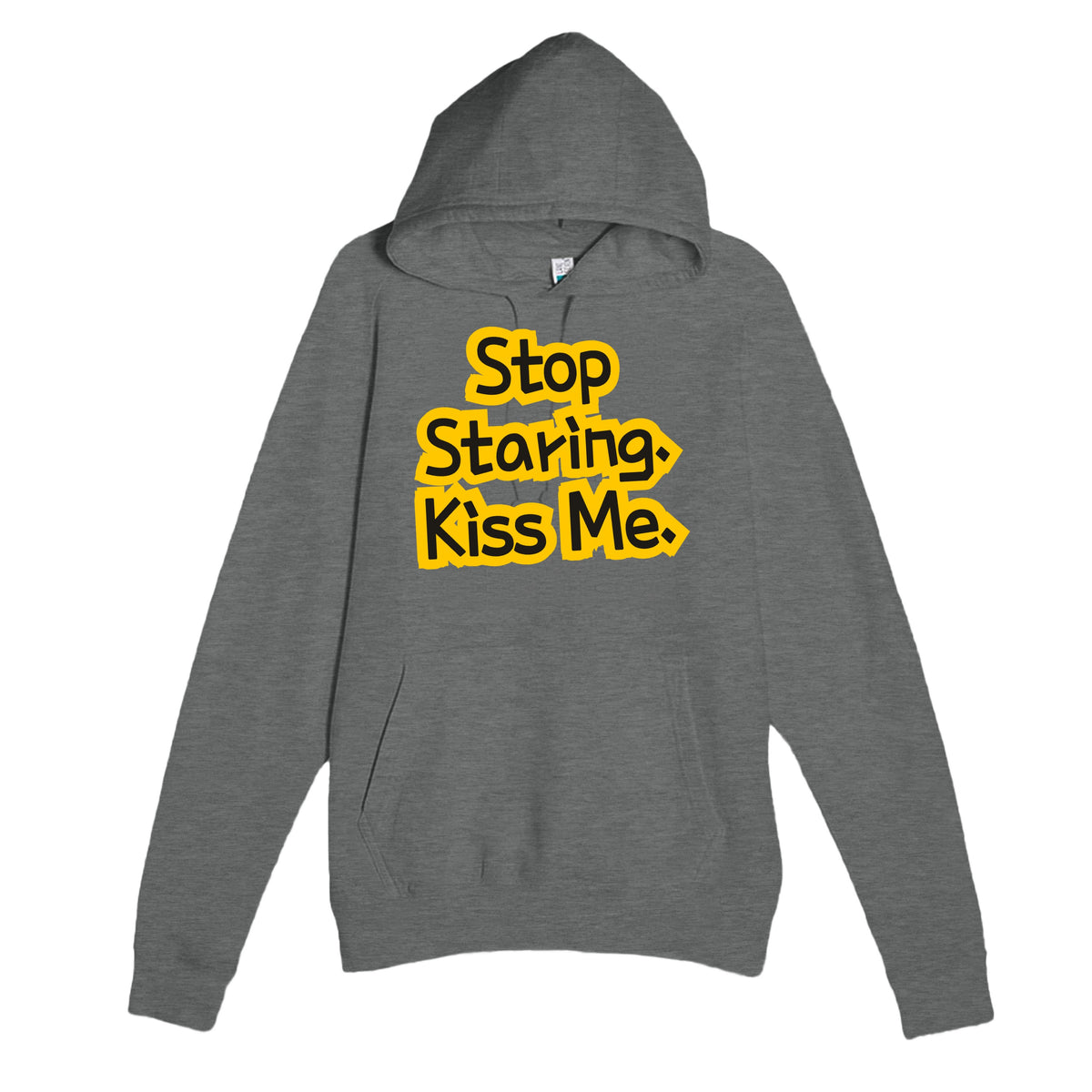 Stop Staring. Kiss Me — funny graphite heather unisex hoodie