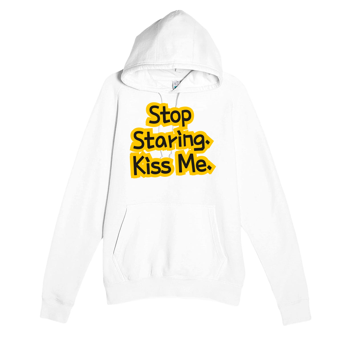 Stop Staring. Kiss Me — funny white unisex hoodie