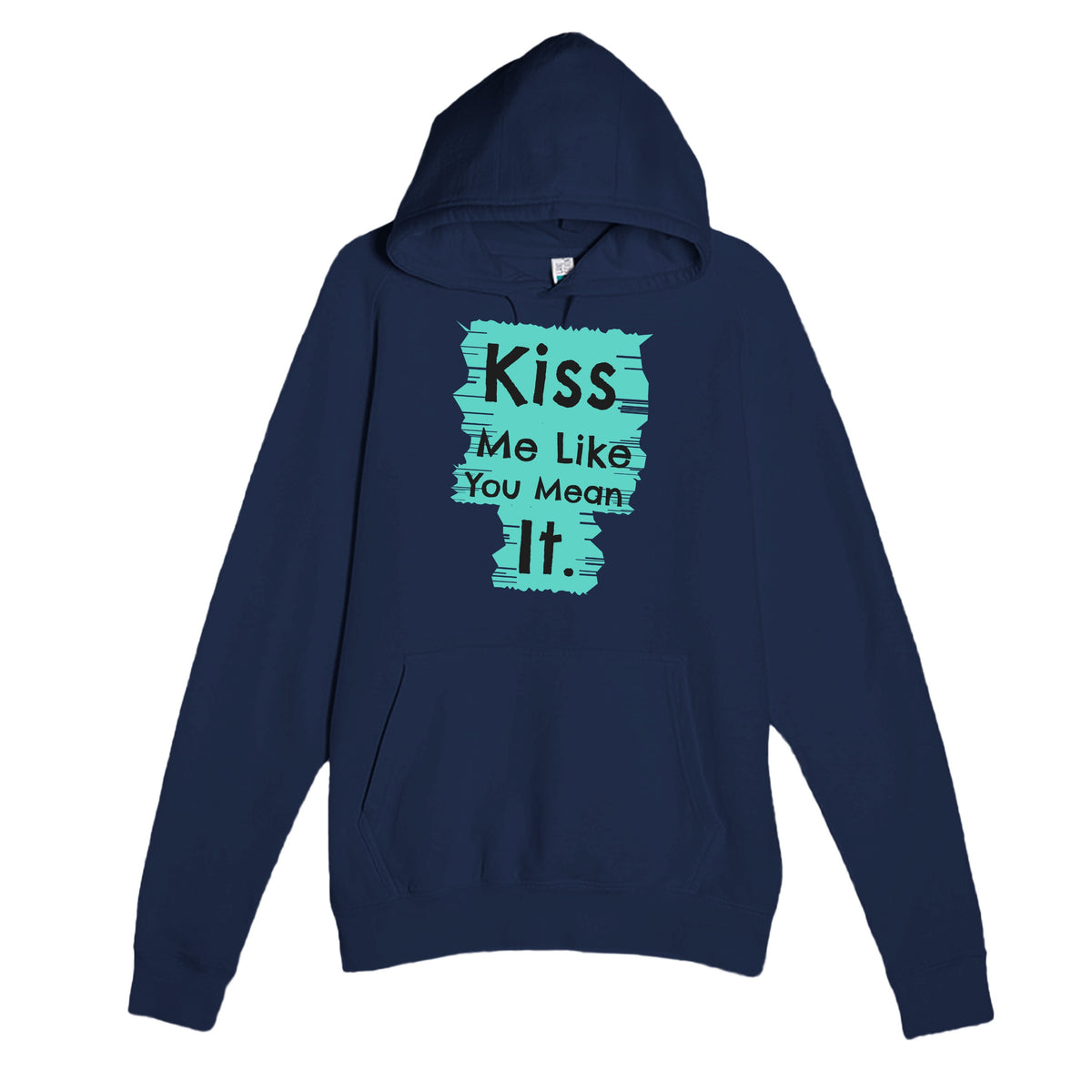 Kiss Me Like You Mean It — funny navy unisex hoodie