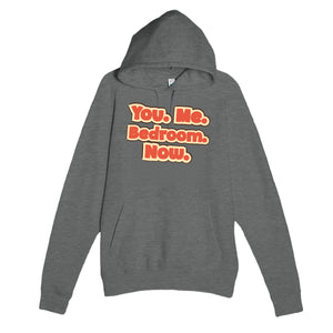 You. Me. Bedroom. Now — funny graphite heather unisex hoodie