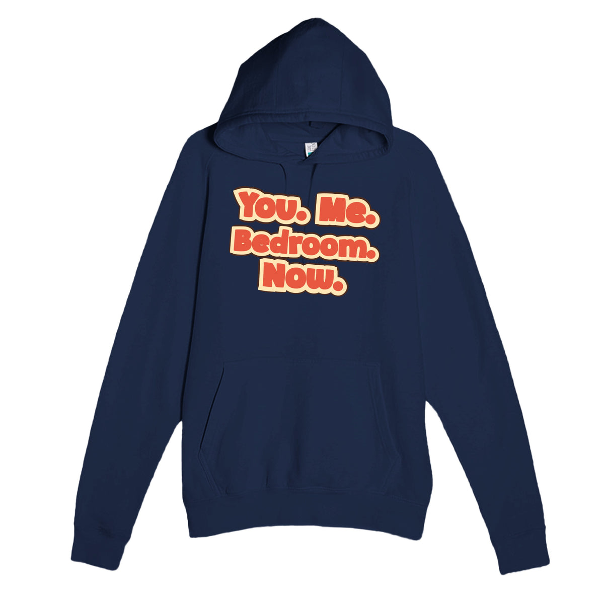 You. Me. Bedroom. Now — funny navy unisex hoodie