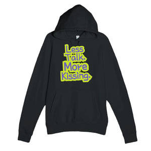 Less Talk. More Kissing — funny black unisex hoodie