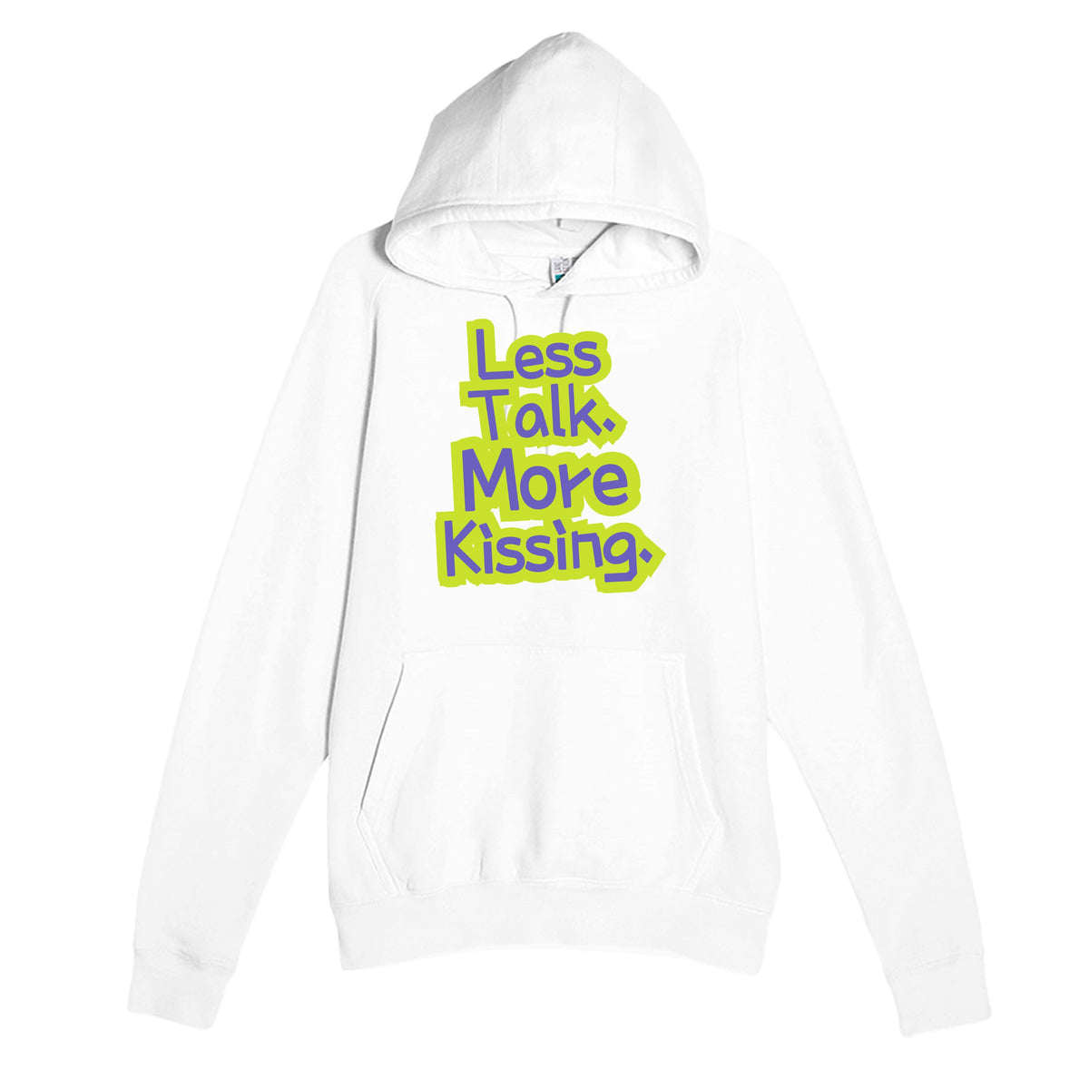 Less Talk. More Kissing — funny white unisex hoodie