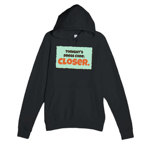 Tonight’s Dress Code: Closer — funny black unisex hoodie