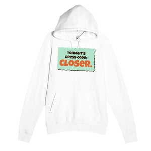 Tonight’s Dress Code: Closer — funny white unisex hoodie