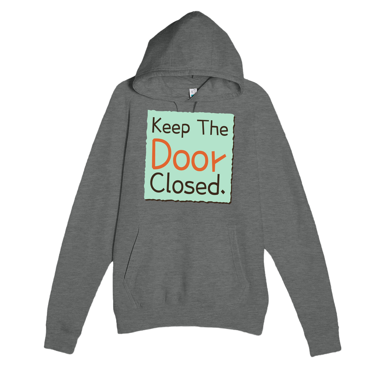 Keep The Door Closed — funny graphite heather unisex hoodie