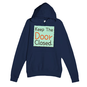 Keep The Door Closed — funny navy unisex hoodie
