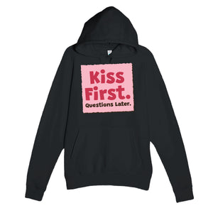 Kiss First. Questions Later — funny black unisex hoodie