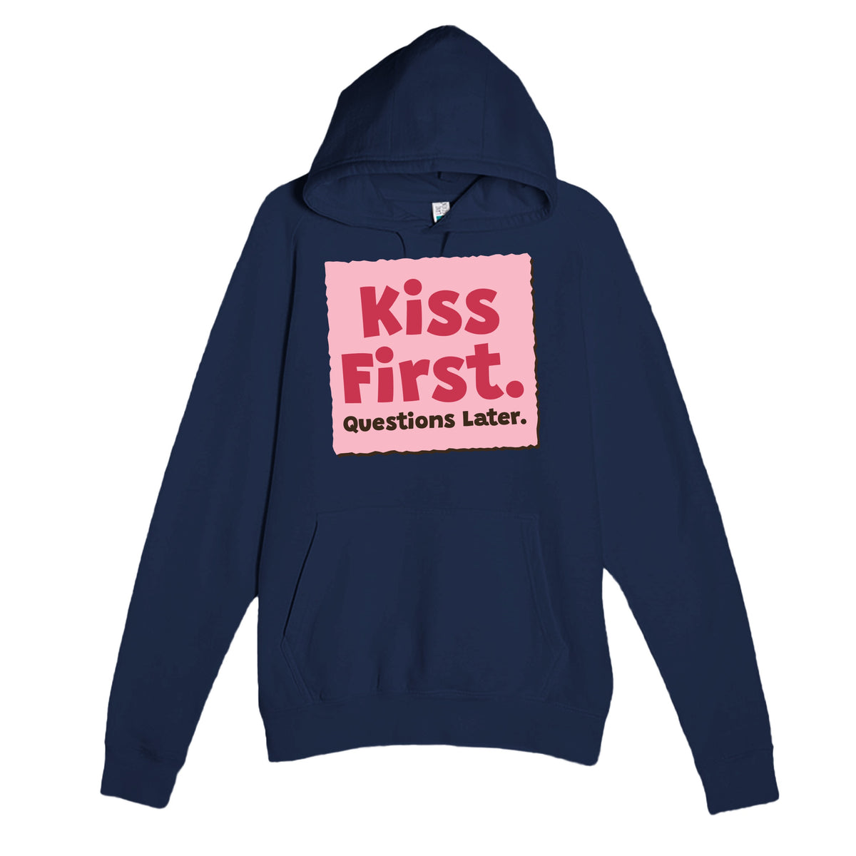 Kiss First. Questions Later — funny navy unisex hoodie