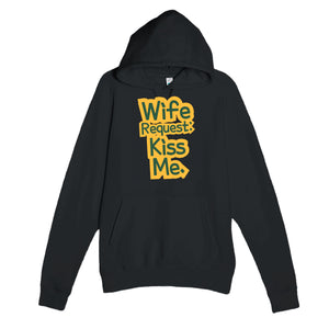 Wife Request: Kiss Me — funny black unisex hoodie