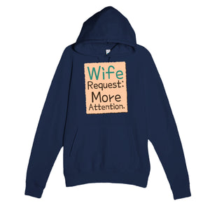 Wife Request: More Attention — funny navy unisex hoodie