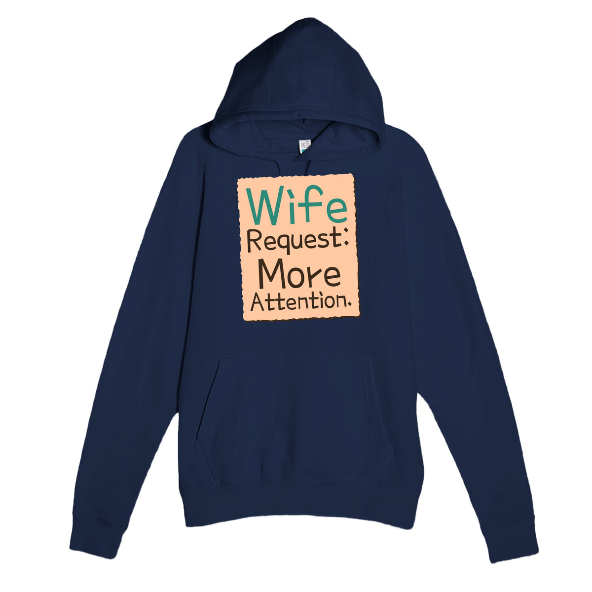 Wife Request: More Attention — funny navy unisex hoodie