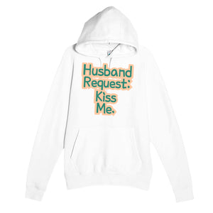 Husband Request: Kiss Me — funny white unisex hoodie