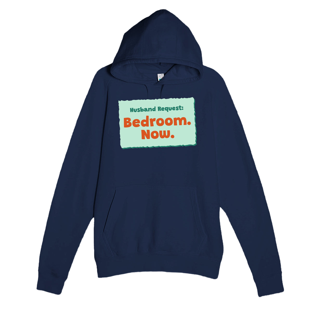 Husband Request: Bedroom. Now — funny navy unisex hoodie