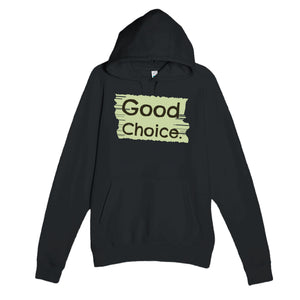 Good Choice — funny black unisex hoodie