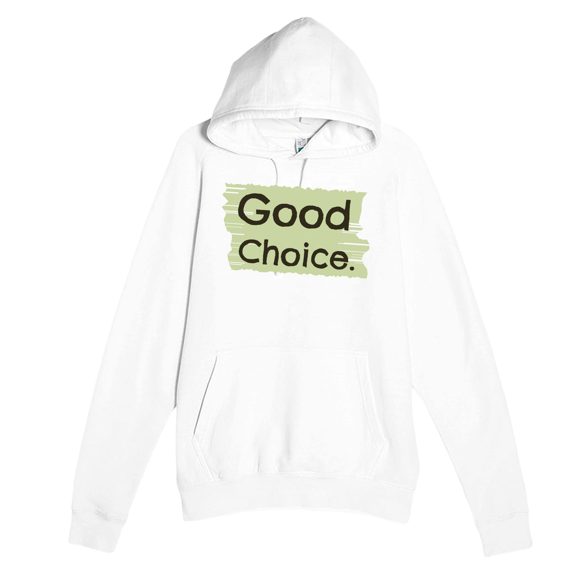 Good Choice — funny white unisex hoodie