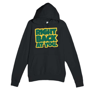Right Back At You — cute black unisex hoodie