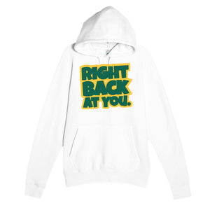 Right Back At You — cute white unisex hoodie
