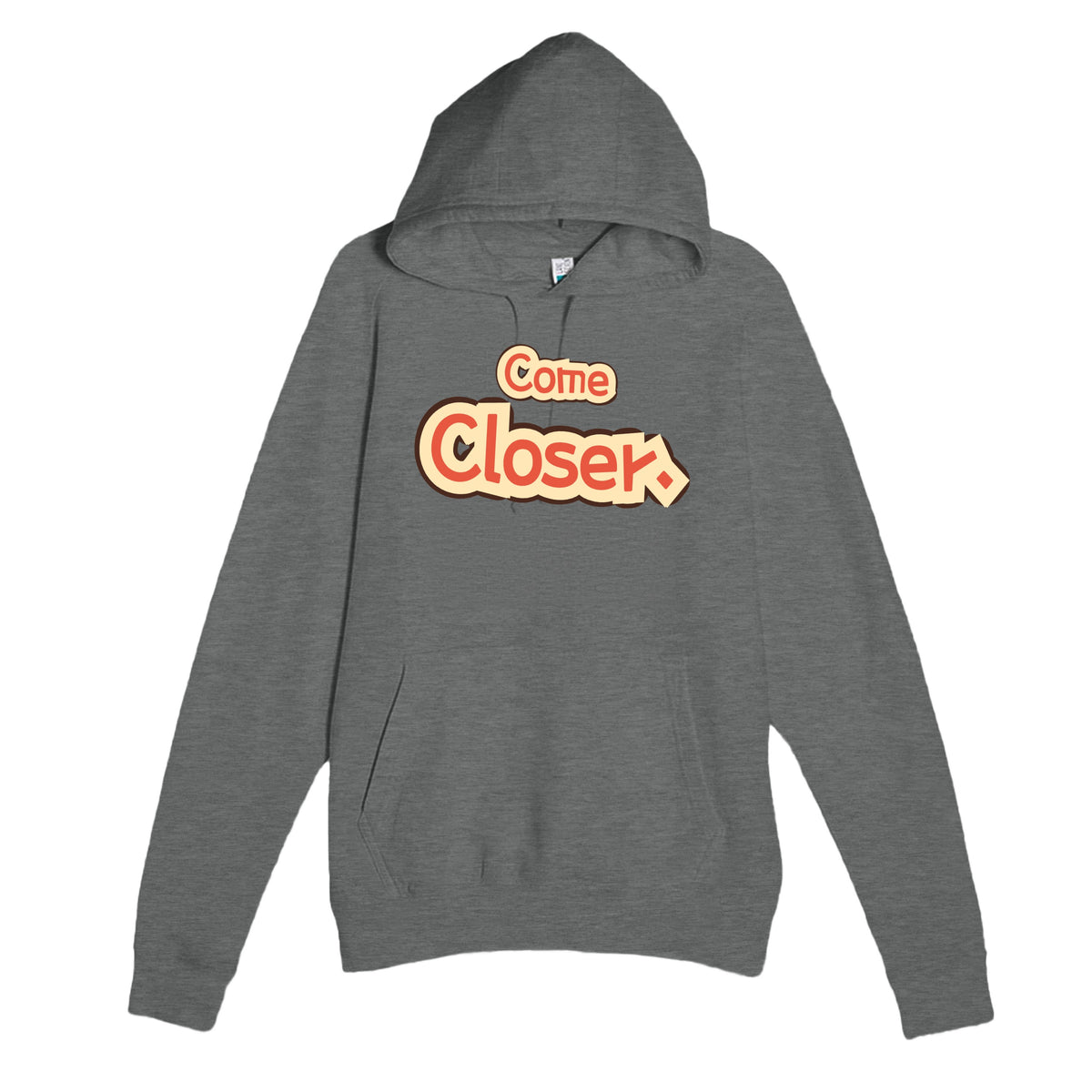 Come Closer — cute graphite heather unisex hoodie