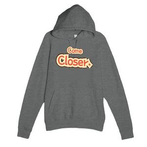 Come Closer — cute graphite heather unisex hoodie