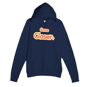 Come Closer — cute navy unisex hoodie