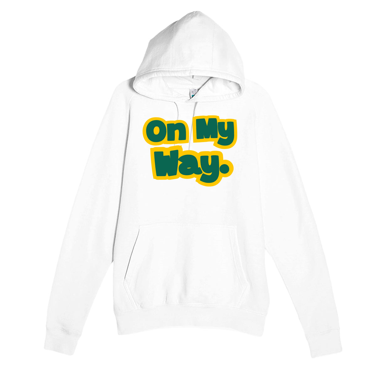 On My Way — cute white unisex hoodie