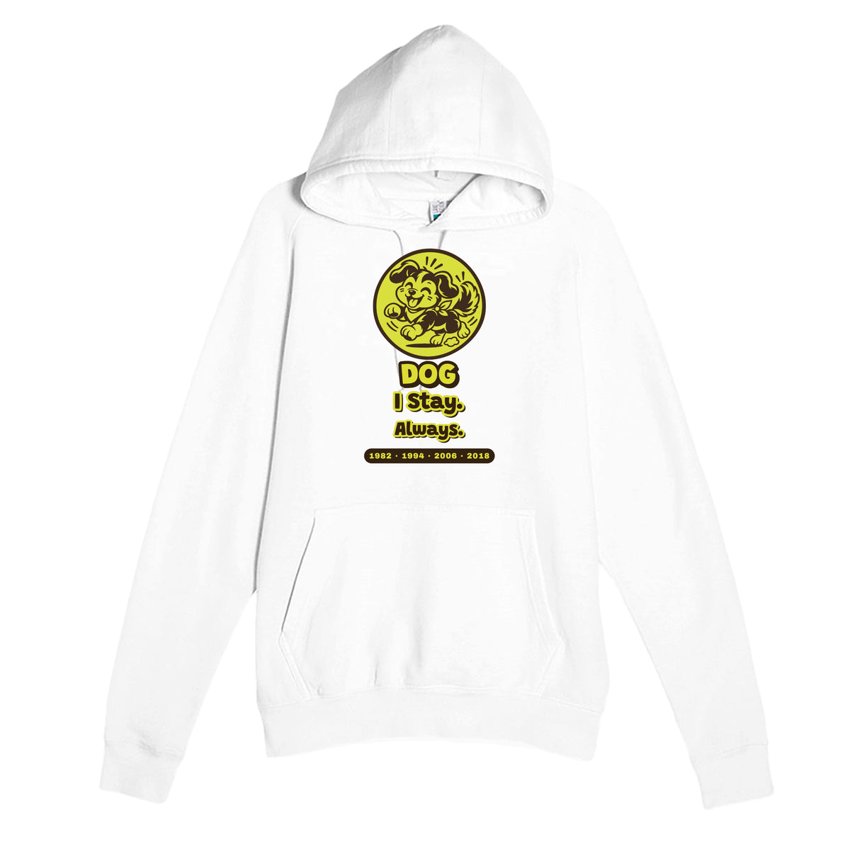 Dog • I Stay. Always — cute white unisex hoodie