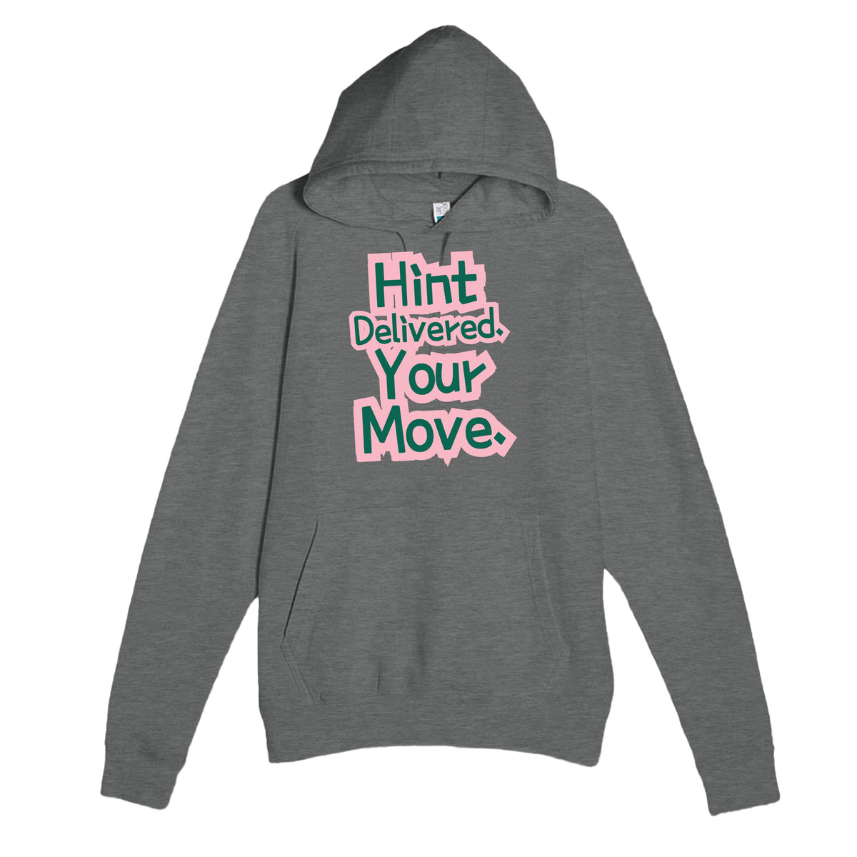 Hint Delivered. Your Move — funny graphite heather unisex hoodie