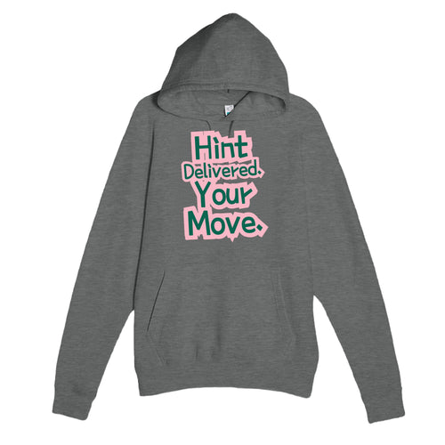 Hint Delivered. Your Move — funny graphite heather unisex hoodie