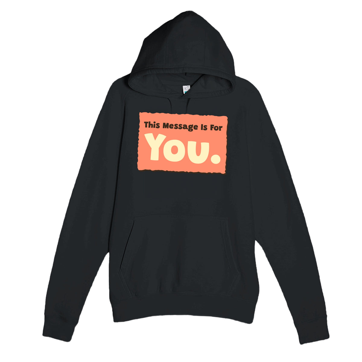 This Message Is For You — funny black unisex hoodie