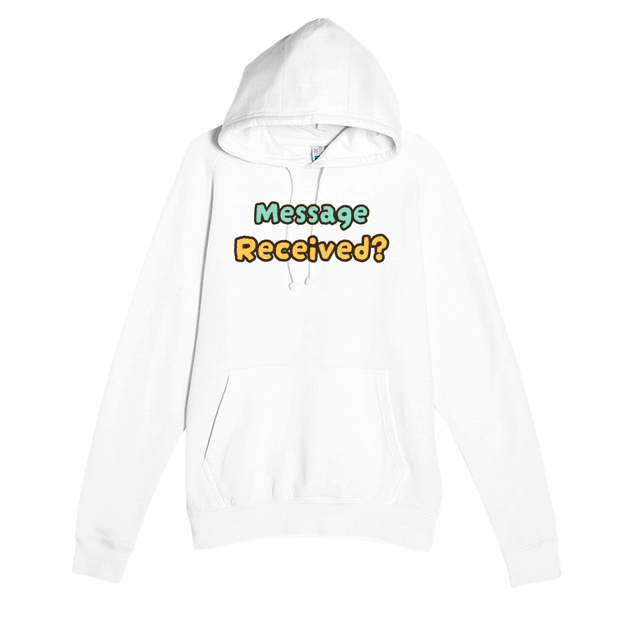 Message Received? — funny white unisex hoodie