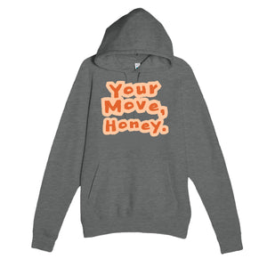 Your Move, Honey — funny graphite heather unisex hoodie