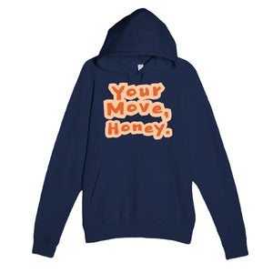 Your Move, Honey — funny navy unisex hoodie