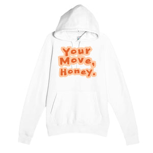 Your Move, Honey — funny white unisex hoodie