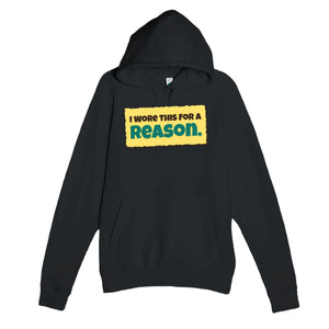 I Wore This For A Reason — funny black unisex hoodie