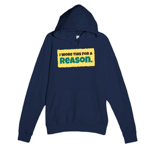 I Wore This For A Reason — funny navy unisex hoodie