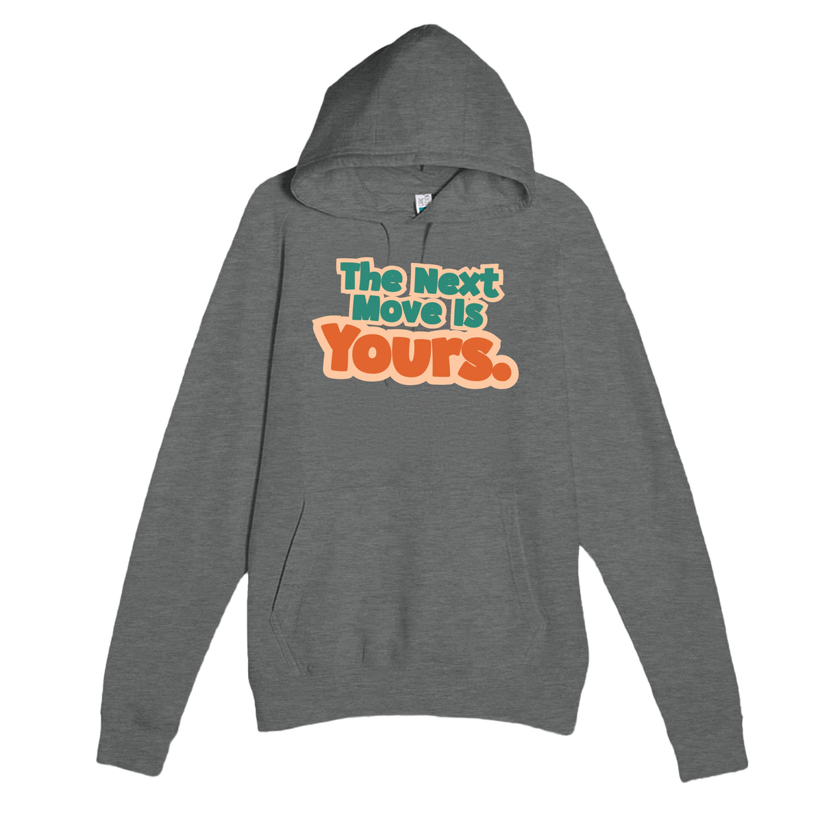 The Next Move Is Yours — funny graphite heather unisex hoodie