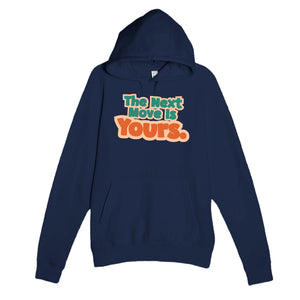 The Next Move Is Yours — funny navy unisex hoodie