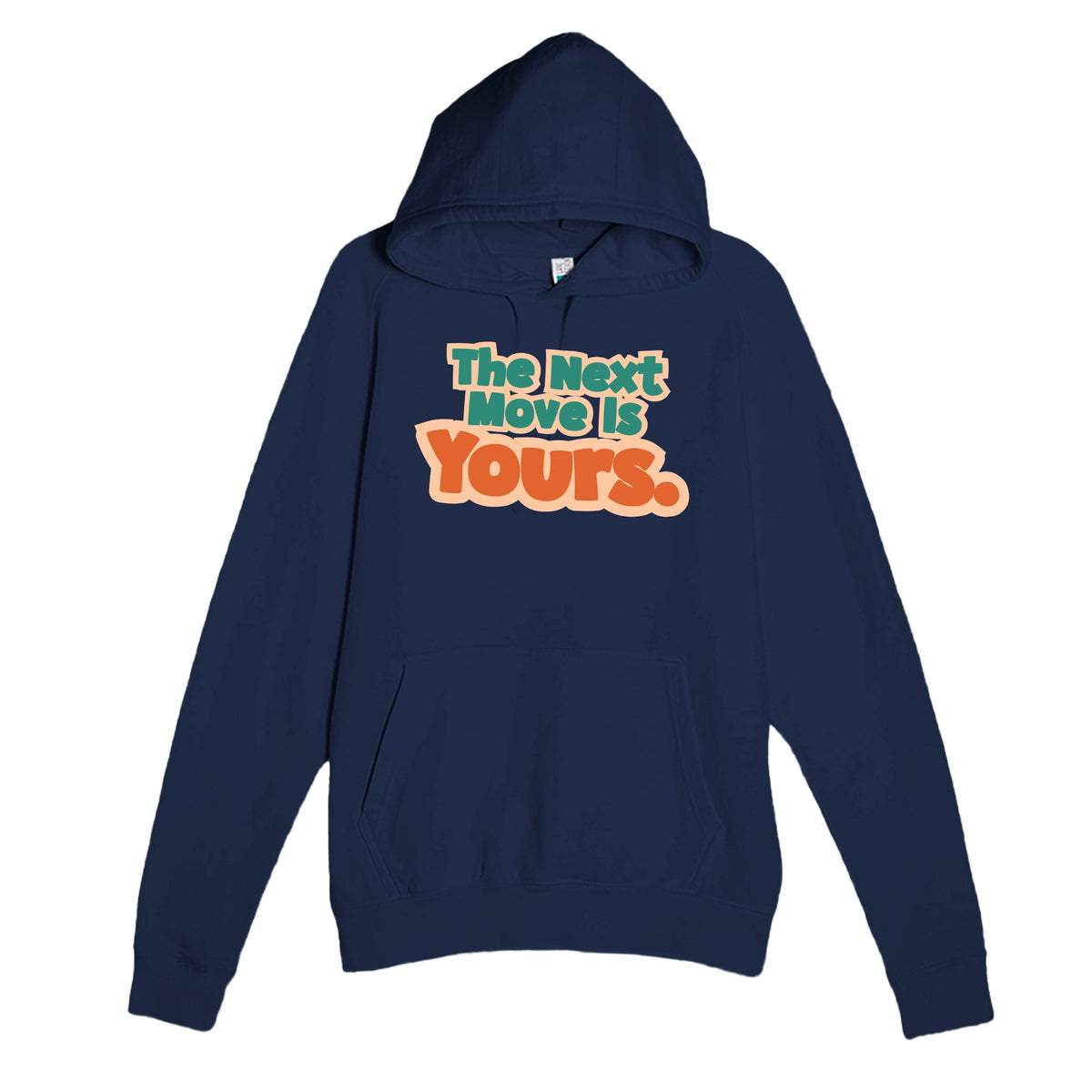 The Next Move Is Yours — funny navy unisex hoodie