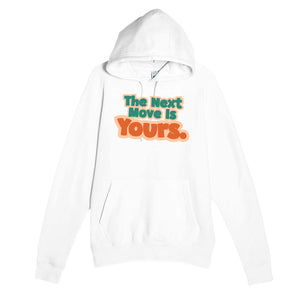 The Next Move Is Yours — funny white unisex hoodie