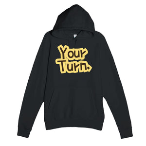 Your Turn — funny black unisex hoodie
