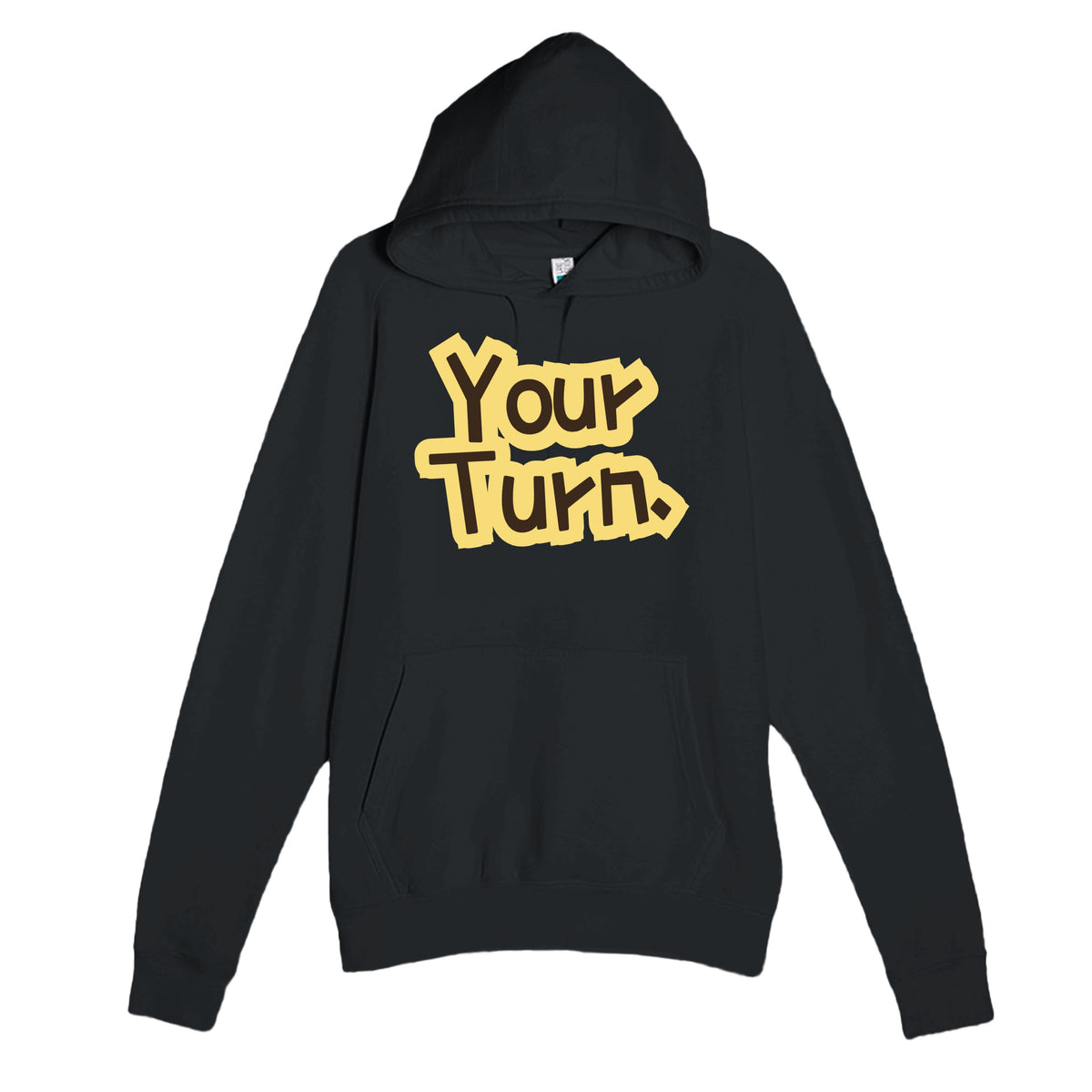 Your Turn — funny black unisex hoodie