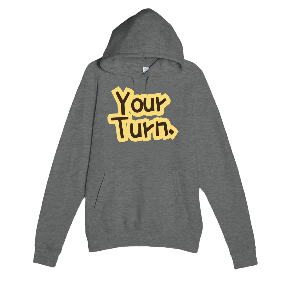 Your Turn — funny graphite heather unisex hoodie