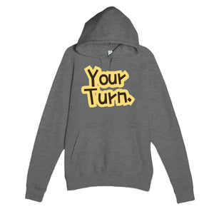 Your Turn — funny graphite heather unisex hoodie