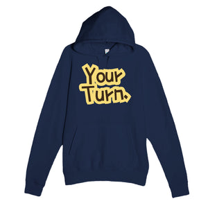 Your Turn — funny navy unisex hoodie